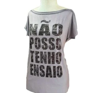 Camiseta Dança e Treino Tenho Ensaio