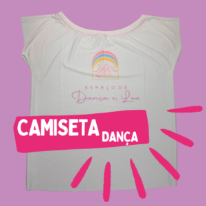 Camiseta Dança e Luz